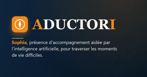 Aductori&nbsp;: Sophia, présence d'accompagnement aidée par l'intelligence artificielle